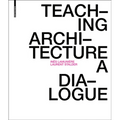 Teaching Architecture: A Dialogue