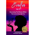 Evolve II: Recovering The Woman Within, The Love Is Over, Not You
