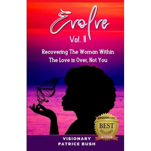 Evolve II: Recovering The Woman Within, The Love Is Over, Not You