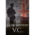 The Forgotten V.C.