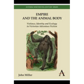 Empire and the Animal Body: Violence, Identity and Ecology in Victorian Adventure Fiction
