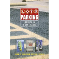 Lots of Parking: Land Use in a Car Culture