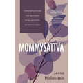 Mommysattva: Contemplations for Mothers Who Meditate (or Wish They Could)