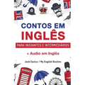 Aprenda Inglês com Contos Incríveis para Iniciantes e Intermediários: Melhore sua habilidade de leitura e compreensão auditiva em Inglês