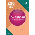 Calcudoku - 200 Easy to Normal Puzzles 9x9 (Volume 1)