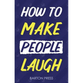 How to Make People Laugh