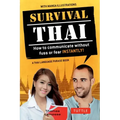 Survival Thai: How to Communicate Without Fuss or Fear Instantly! (Thai Phrasebook & Dictionary)