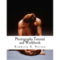 Photography Tutorial and Workbook