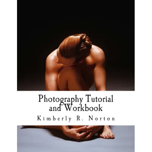 Photography Tutorial and Workbook