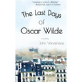 The Last Days Of Oscar Wilde