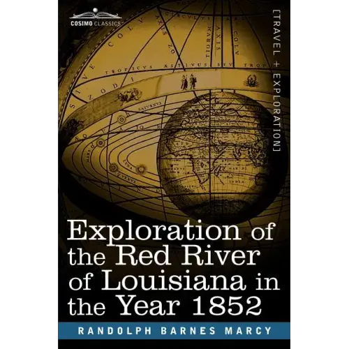 Exploration of the Red River of Louisiana in the Year 1852