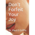 Don't Forfeit Your Joy
