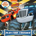 Get Ready Books #3: Play Fair, Crusher (Blaze and the Monster Machines)