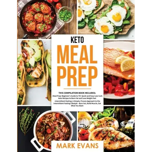 Keto Meal Prep: 2 Books in 1 - 70+ Quick and Easy Low Carb Keto Recipes to Burn Fat and Lose Weight & Simple, Proven Intermittent Fast
