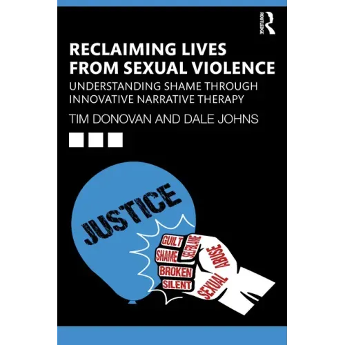 Reclaiming Lives from Sexual Violence: Understanding Shame Through Innovative Narrative Therapy