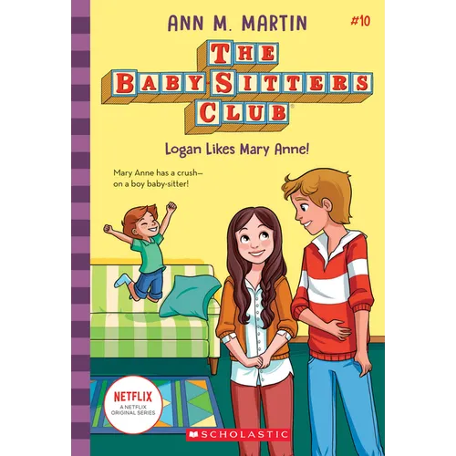 Logan Likes Mary Anne! (the Baby-Sitters Club #10): Volume 10