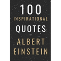 100 Inspirational Quotes By Albert Einstein That Will Change Your Life And Set You Up For Success