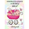 CONGRATULATIONS on the birth of MILA! (Coloring Card): (Personalized Card/Gift) Personal Inspirational Messages & Quotes, Adult Coloring!