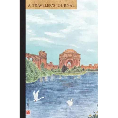 Palace of Fine Arts, San Francisco: A Traveler's Journal