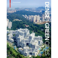 Dense + Green Cities: Architecture as Urban Ecosystem