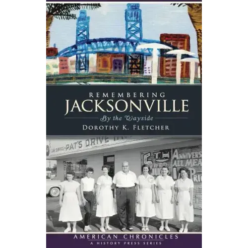 Remembering Jacksonville: By the Wayside