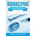 Bookkeeping: The Ultimate Guide to Bookkeeping for Small Business