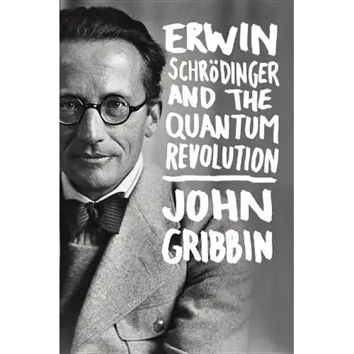 Erwin Schrodinger and the Quantum Revolution