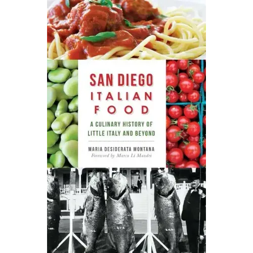 San Diego Italian Food: A Culinary History of Little Italy and Beyond