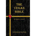 The Vegan Bible: The Vegan Guide to the Holy Scriptures