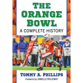 The Orange Bowl: A Complete History