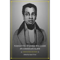 Narrative of James Williams, an American Slave: Annotated Edition