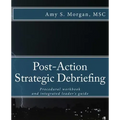 Post-Action Strategic Debriefing: Procedural workbook and integrated leader's guide