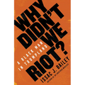 Why Didn't We Riot?: A Black Man in Trumpland