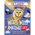 Weird, Wild, Amazing! Sky: Exploring the Incredible World in the Clouds