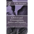 Choices and Consequences, Justice and Injustice: Duality in Albert Camus' The Stranger and The Guest