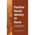 Positive Racial Identity At Home