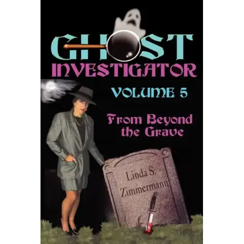 Ghost Investigator Volume 5: From Beyond the Grave