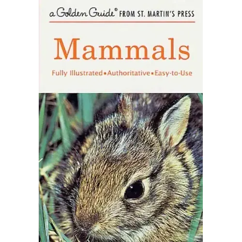 Mammals: A Fully Illustrated, Authoritative and Easy-To-Use Guide