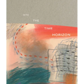 Into the Time Horizon