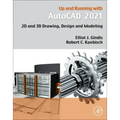 Up and Running with AutoCAD 2021: 2D and 3D Drawing, Design and Modeling
