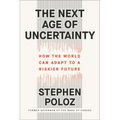 The Next Age of Uncertainty: How the World Can Adapt to a Riskier Future