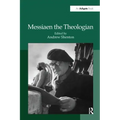 Messiaen the Theologian