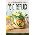 The Best Advices to Avoid Acid Reflux