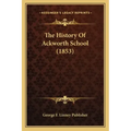The History Of Ackworth School (1853)