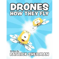 Drones: How They Fly