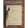 Chip Carving: Geometric Patterns to Draw and Chip Out of Wood