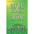 Better Bones and Gardens