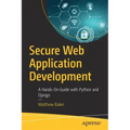 Secure Web Application Development: A Hands-On Guide with Python and Django