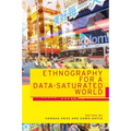 Ethnography for a Data-Saturated World