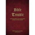 Bible Trouble: Queer Reading at the Boundaries of Biblical Scholarship